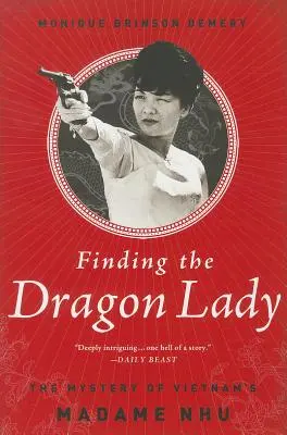 A Sárkányhölgy megtalálása: Madame Nhu rejtélye - Finding the Dragon Lady: The Mystery of Vietnam's Madame Nhu