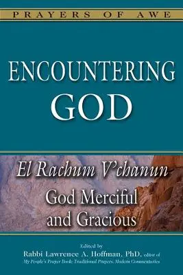 Találkozás Istennel: Irgalmas és kegyes Isten - El Rachum V'Chanun - Encountering God: God Merciful and Gracious--El Rachum V'Chanun