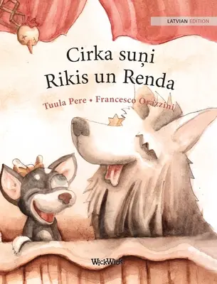 Cirka suņi Rikis un Renda: Cirkuszi kutyák: Roscoe és Rolly lett kiadása - Cirka suņi Rikis un Renda: Latvian Edition of Circus Dogs Roscoe and Rolly