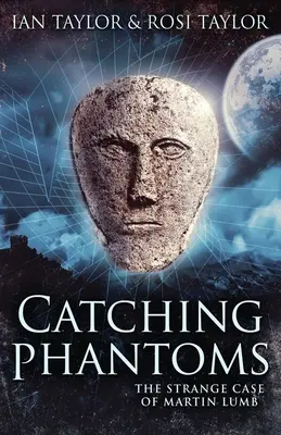 Catching Phantoms: Martin Lumb különös esete - Catching Phantoms: The Strange Case Of Martin Lumb