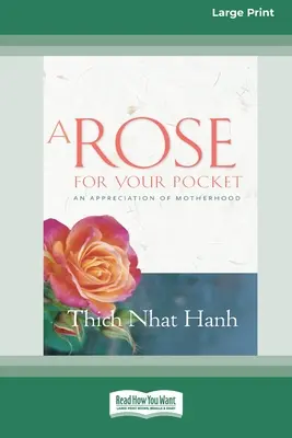 Egy rózsa a zsebedbe: An Appreciation of Motherhood (16pt Large Print Edition) - A Rose for Your Pocket: An Appreciation of Motherhood (16pt Large Print Edition)