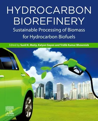 Szénhidrogén biofinomító: A biomassza fenntartható feldolgozása szénhidrogén bioüzemanyagok előállításához - Hydrocarbon Biorefinery: Sustainable Processing of Biomass for Hydrocarbon Biofuels