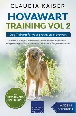 Hovawart Kiképzés Vol 2 - Kutyakiképzés felnőtt Hovawartja számára - Hovawart Training Vol 2 - Dog Training for your grown-up Hovawart