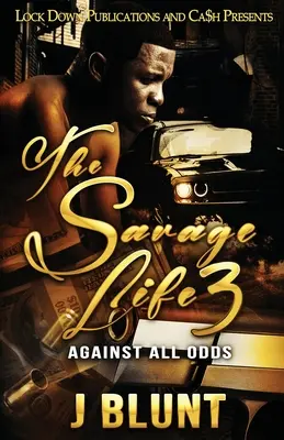 A vad élet 3: Against All Odds - The Savage Life 3: Against All Odds