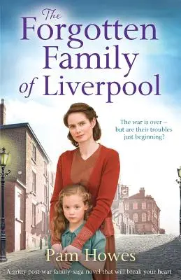 A liverpooli elfeledett család: A Gritty Postwar Postwar Family Saga Novel That Will Break Your Heart - The Forgotten Family of Liverpool: A Gritty Postwar Family Saga Novel That Will Break Your Heart