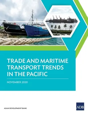 Kereskedelmi és tengeri szállítási tendenciák a Csendes-óceánon - Trade and Maritime Transport Trends in the Pacific