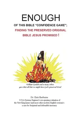 Elég ebből a bibliai bizalomjátékból: A megőrzött eredeti Biblia megtalálása, amelyet Jézus megígért! - Enough of This Bible Confidence Game: Finding the Preserved Original Bible Jesus Promised!