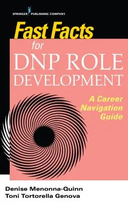 Gyors tények a Dnp szerepfejlesztéshez: DnP: Karrier navigációs útmutató: A Career Navigation Guide - Fast Facts for Dnp Role Development: A Career Navigation Guide