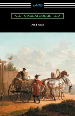 Holt lelkek (Fordította C. J. Hogarth, John Cournos bevezetőjével) - Dead Souls (Translated by C. J. Hogarth with an Introduction by John Cournos)