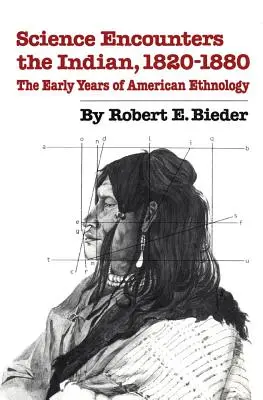 A tudomány találkozása az indiánokkal, 1820-1880: Az amerikai etnológia korai évei - Science Encounters the Indian, 1820-1880: The Early Years of American Ethnology