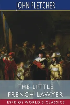 A kis francia ügyvéd (Esprios Classics) - The Little French Lawyer (Esprios Classics)