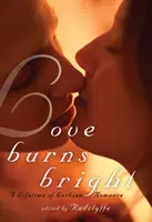 A szerelem fényesen ég: A Lifetime of Lesbian Romance - Love Burns Bright: A Lifetime of Lesbian Romance