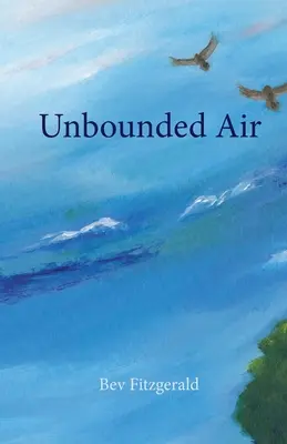 Határtalan levegő: Gyűjtemény a madarakról és világukról - Unbounded Air: A Collection About Birds and Their World