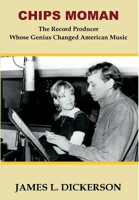Chips Moman: Moman: Producent, jehož genialita změnila americkou hudbu - Chips Moman: The Record Producer Whose Genius Changed American Music