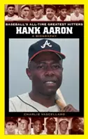 Hank Aaron: Életrajz - Hank Aaron: A Biography