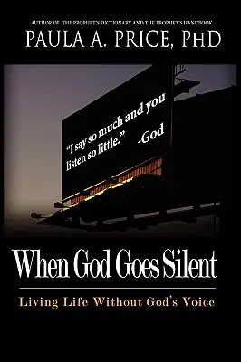 Amikor Isten elhallgat: Az élet Isten hangja nélkül - When God Goes Silent: Living Life Without God's Voice