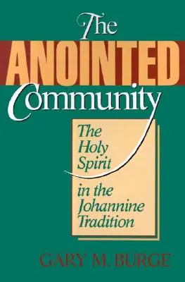 A felkent közösség: A Szentlélek a johannita hagyományban - The Anointed Community: The Holy Spirit in the Johannine Tradition