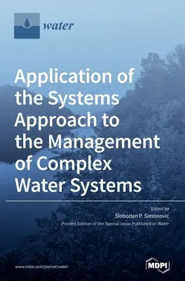 A rendszerszemléletű megközelítés alkalmazása a komplex vízrendszerek kezelésére - Application of the Systems Approach to the Management of Complex Water Systems