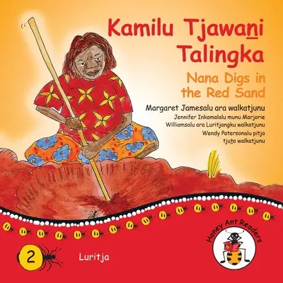 Kamilu Tjawani Talingka - Nana Digs In The Red Sand (Nana ás a vörös homokban) - Kamilu Tjawani Talingka - Nana Digs In The Red Sand