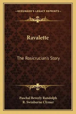 Ravalette: A rózsakeresztesek története - Ravalette: The Rosicrucian's Story