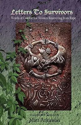 Levelek a túlélőknek: Vigasztaló szavak nemi erőszakból felépülő nőknek - Letters to Survivors: Words of Comfort for Women Recovering from Rape