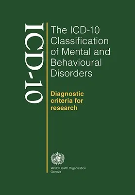 A mentális és viselkedési zavarok ICD-10-es osztályozása - ICD-10 Classification of Mental and Behavioural Disorders