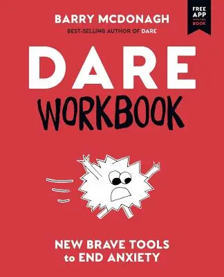 DARE munkafüzet: Új bátor eszközök a szorongás megszüntetéséhez - DARE Workbook: New Brave Tools to End Anxiety