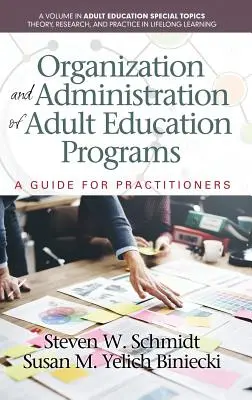 Felnőttképzési programok szervezése és adminisztrációja: A Guide for Practitioners(HC) - Organization and Administration of Adult Education Programs: A Guide for Practitioners(HC)