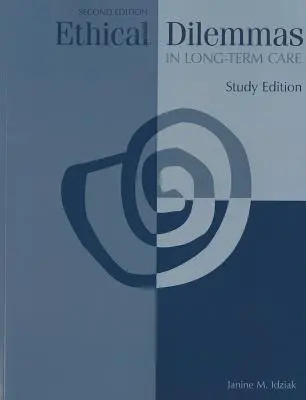 Etikai dilemmák a hosszú távú gondozásban - Ethical Dilemmas in Long-Term Care