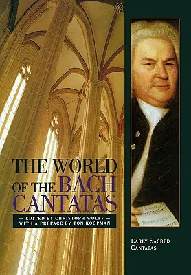 A Bach-kantáták világa: Korai válogatott kantáták - The World of the Bach Cantatas: Early Selected Cantatas