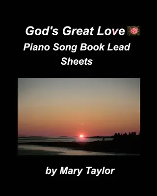 Isten nagy szeretete Piano Song Book Lead Sheets - God's Great Love Piano Song Book Lead Sheets