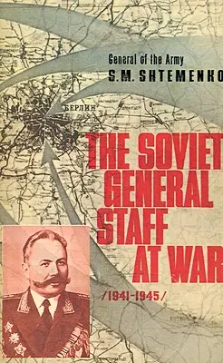 A szovjet vezérkar a háborúban: 1941-1945 - The Soviet General Staff at War: 1941-1945