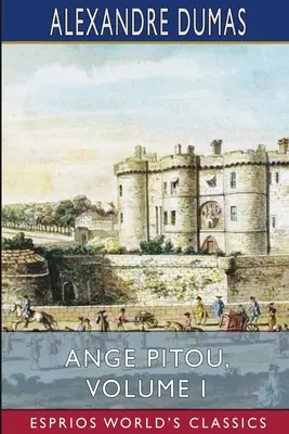 Ange Pitou, I. kötet (Esprios Classics) - Ange Pitou, Volume I (Esprios Classics)