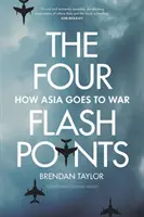 Négy villámcsapás: Hogyan háborúzik Ázsia - Four Flashpoints: How Asia Goes to War