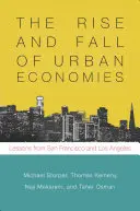 A városi gazdaságok felemelkedése és bukása: San Francisco és Los Angeles tanulságai - The Rise and Fall of Urban Economies: Lessons from San Francisco and Los Angeles