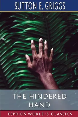 Az akadályozott kéz (Esprios Classics) - The Hindered Hand (Esprios Classics)