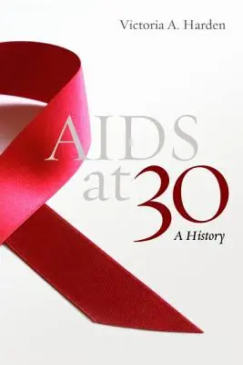 AIDS 30 évesen: Történelem - AIDS at 30: A History