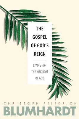 Isten uralmának evangéliuma: Élet Isten országáért - The Gospel of God's Reign: Living for the Kingdom of God