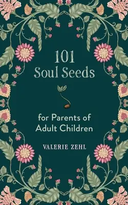 101 lélekmag a felnőtt gyermekek szülei számára - 101 Soul Seeds for Parents of Adult Children