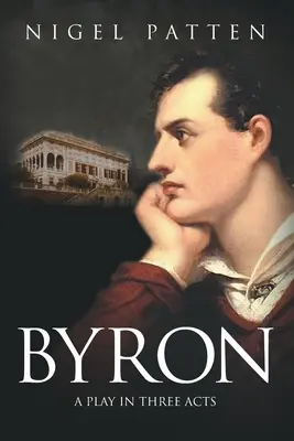 Byron: Egy színdarab három felvonásban - Byron: A Play in Three Acts