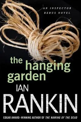 The Hanging Garden: Rebus felügyelő rejtélye - The Hanging Garden: An Inspector Rebus Mystery