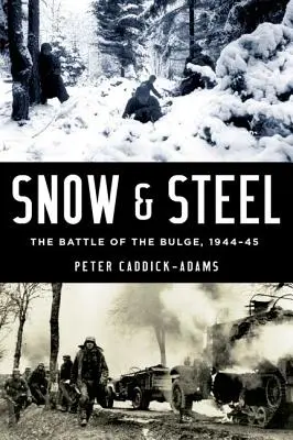 Hó és acél: Az ardenneki csata, 1944-45 - Snow and Steel: The Battle of the Bulge, 1944-45