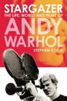 Csillagleső: Andy Warhol élete, világa és filmjei - Stargazer: The Life, World and Films of Andy Warhol