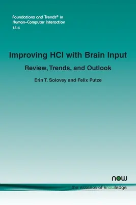 A HCI javítása agyi bemenettel: Visszatekintés, trendek és kilátások - Improving HCI with Brain Input: Review, Trends, and Outlook