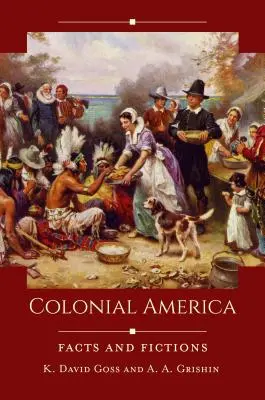 Colonial America: Tények és kitalációk - Colonial America: Facts and Fictions