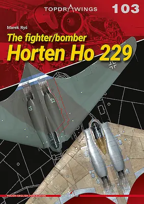 A vadászbombázó Horten Ho 229 - The Fighter/Bomber Horten Ho 229