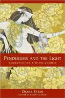 Az ingák és a fény: Kommunikáció az Istennővel - Pendulums and the Light: Communication with the Goddess