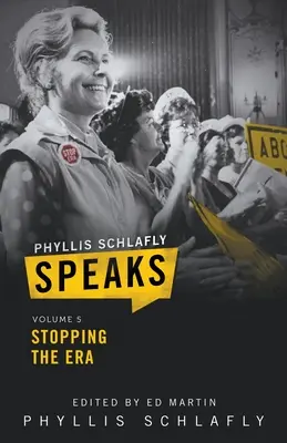 Phyllis Schlafly Speaks, Volume 5: Stopping the ERA (Phyllis Schlafly mluví, svazek 5: Zastavení ERA) - Phyllis Schlafly Speaks, Volume 5: Stopping the ERA