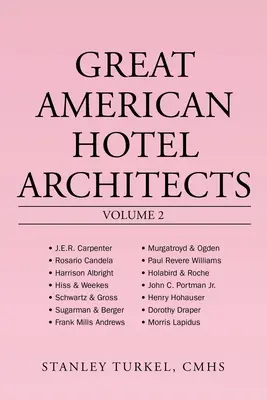 Nagy amerikai szállodaépítészek 2. kötet - Great American Hotel Architects Volume 2