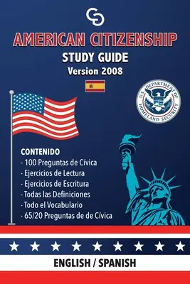 Amerikai állampolgárság tanulmányi útmutató - (2008-as változat) by Casi Gringos.: Angol - Spanyol - American Citizenship Study Guide - (Version 2008) by Casi Gringos.: English - Spanish